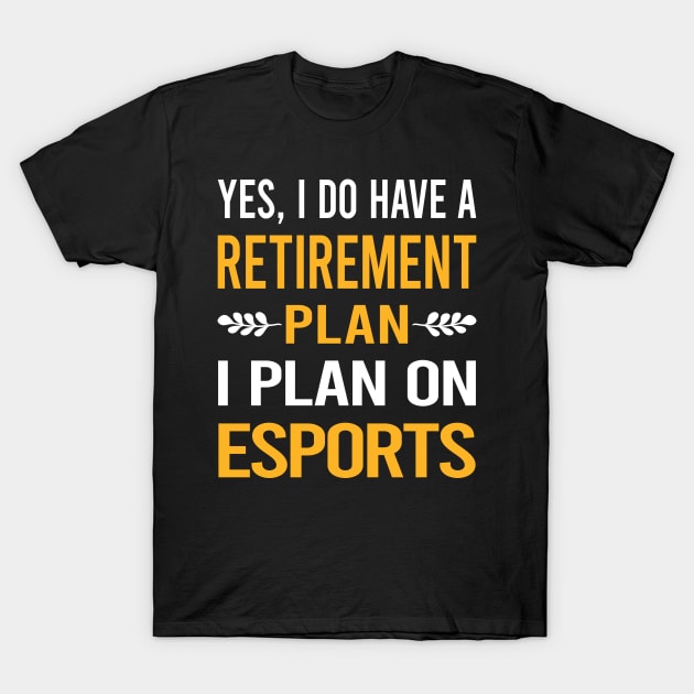 Funny My Retirement Plan Esports T-Shirt by Happy Life